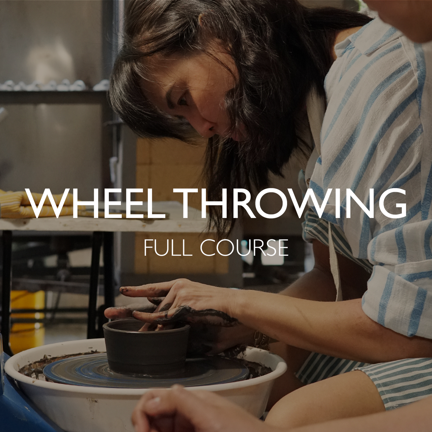 Wheel-Throwing Workshop (Full Course)